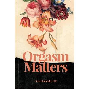 Armin Lear Press LLC Orgasm Matters | Steve Bodansky
