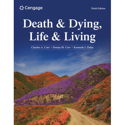 Death & Dying, Life & Living - Corr, Charles (Southern Illinois University, Edwardsville) a Corr, Donna (Saint Louis Community College at Forest Park) a Doka, Kenneth (The College of New Rochelle)
