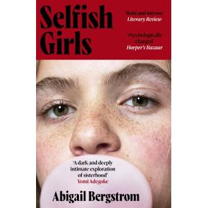 Selfish Girls | Abigail Bergstrom (ISBN: 9781399719520)