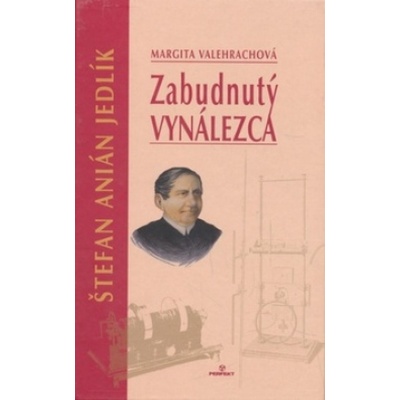 Zabudnutý vynálezca - Margita Valehrachová, Janka Vladimíra Krivošová - ilustrácie, Miroslav Regitko - ilustrácie