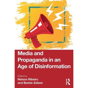 Media and Propaganda in an Age of Disinformation | Nelson Ribeiro (ISBN: 9781032756011)