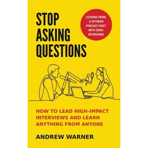 Stop Asking Questions | Andrew Warner (ISBN: 9781737676515)