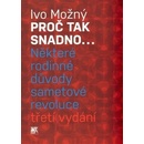 Proč tak snadno... Některé rodinné důvody sametové revoluce 3.vydanie