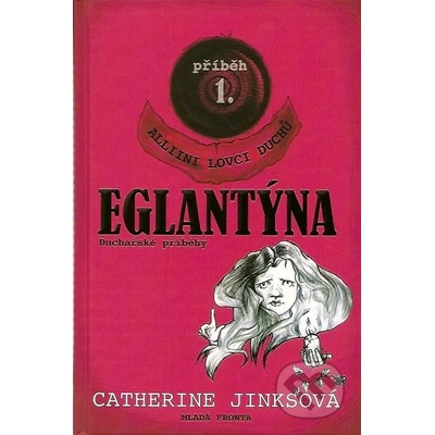 Eglantýna - Catherine Jinksová
