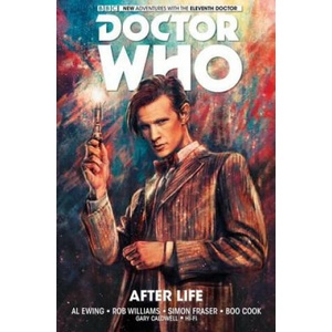 Doctor Who: The Eleventh Doctor Vol. 1: After Life | Al Ewing, Rob Williams, Simon Fraser, Boo Cook (ISBN: 9781785851797)