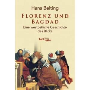 Florenz und Bagdad | Hans Belting (2012)