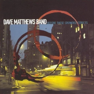 Matthews Dave Band - Before These Crowded Streets CD