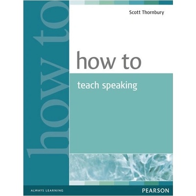 How to Teach Speaking - S. Thornbury