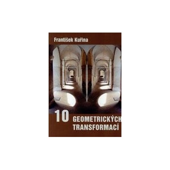 10 geometrických transformací Kuřina František