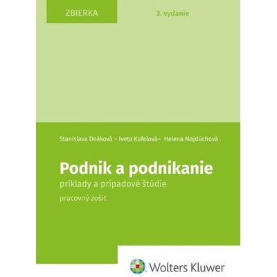 Podnik a podnikanie - Stanislava Deáková, Helena Majdúchová, Iveta Kufelová