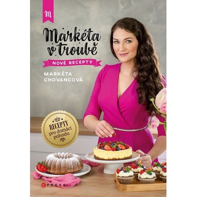 Markéta v troubě nové recepty - Markéta Chovancová