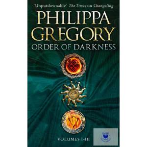 Order of Darkness: Volumes i-iii | Philippa Gregory (ISBN: 9781471164255)