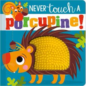 Never Touch a Porcupine! | Rosie Greening, Stuart Lynch (ISBN: 9781789478877)
