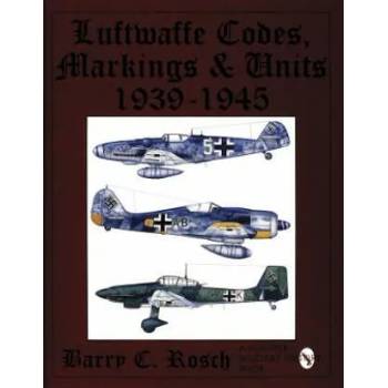 Image 1 of Luftwaffe Codes, Markings & Units: 1939-1945 | Barry C. Rosch