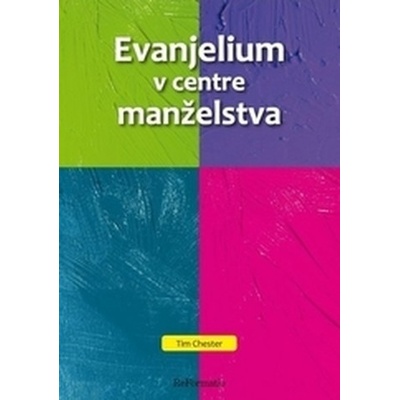 Evanjelium v centre manželstva - Chester Tim