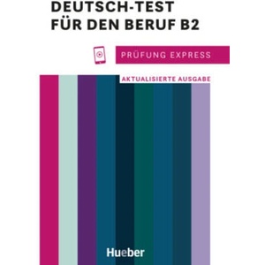 Prüfung Express - Deutsch-Test für den Beruf B2 | Sabine Schlüter, Christine Kramel, Beate Rehberger (2025)