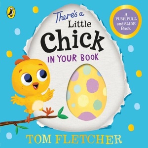 There's a Little Chick In Your Book | Tom Fletcher (ISBN: 9780241466667)