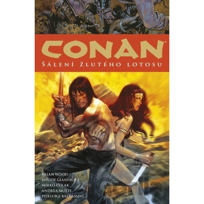 Conan 15: Šálení žlutého lotosu - Robert E. Howard, Davide Gianfelice (Ilustrátor), Mirko Colak (Ilustrátor), Andrea Mutti (Ilustrátor), Pierlui