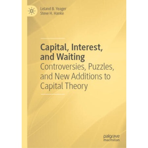 Capital, Interest, and Waiting | Leland B. Yeager, Steve H. Hanke (ISBN: 9783031633973)