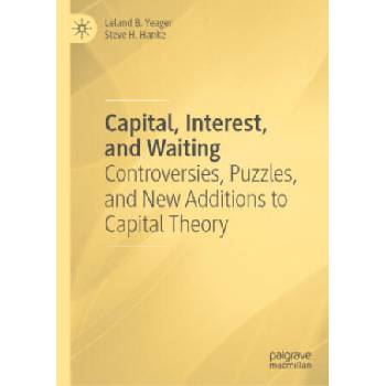 Image 1 of Capital, Interest, and Waiting | Leland B. Yeager, Steve H. Hanke