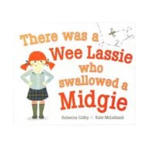 There Was a Wee Lassie Who Swallowed a Midgie | Kate McLelland (ISBN: 9781782508076)