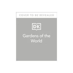 Gardens of the World | DK Eyewitness (ISBN: 9780241559246)