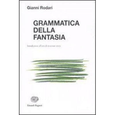 Grammatica della fantasia. Introduzione all'arte di inventare storie