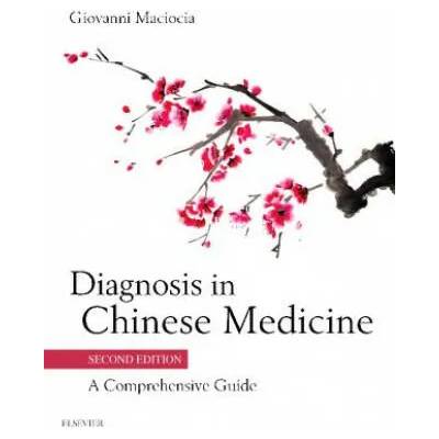 Diagnosis in Chinese Medicine | Giovanni Maciocia