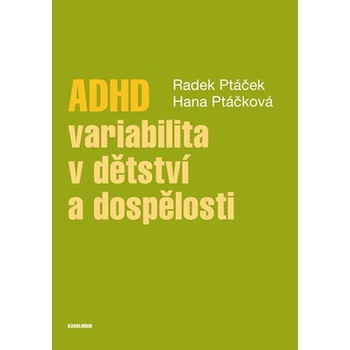 ADHD – variabilita v dětství a dospělosti - Radek Ptáček; Hana Kuželová
