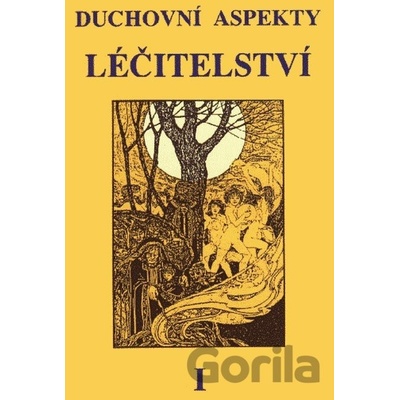 Duchovní aspekty léčitelství I -