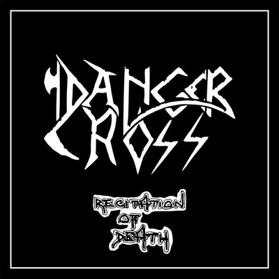 Danger Cross - Recitation Of Death (Limited Edition) LP