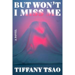 But Won't I Miss Me (ISBN: 9780063448490)
