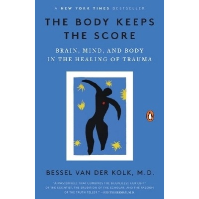 The Body Keeps the Score - Van Der Kolk, Bessel