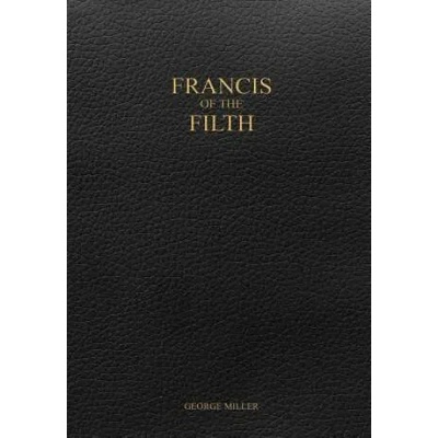Francis of the Filth | George Miller