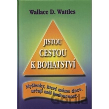 Jistou cestou k bohatství - D. Wallace Wattles
