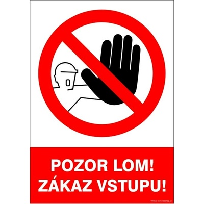 RAFO Samolepka Pozor lom! Zákaz vstupu! Velikosti: A4 (21 x 30 cm)