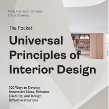 The Pocket Universal Principles of Interior Design 100 Ways to Develop Innovative Ideas, Enhance Usability, and Design Effective Solutions Harris Smith Kelly