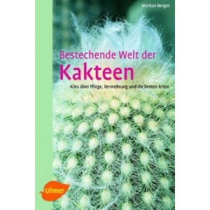 Bestechende Welt der Kakteen | Markus Berger (ISBN: 9783800167258)