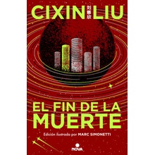 EL FIN DE LA MUERTE ED. ILUSTRADA Cixin Liu