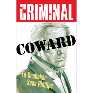 Criminal Volume 1: Coward (New Edition) | V01 (ISBN: 9781534370906)