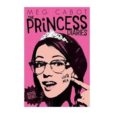 Royal Rebel - The Princess Diaries - Meg Cabot