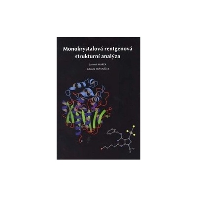 Monokrystalová rentgenová strukturní analýza - Jaromír Marek; Zdeněk Trávníček
