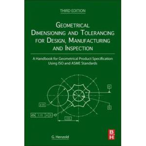 Geometrical Dimensioning and Tolerancing for Design, Manufacturing and Inspection | Georg Henzold (ISBN: 9780128240618)