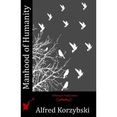 Manhood of Humanity | Alfred Korzybski