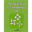 Strojárska technológia III.
