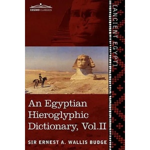 Egyptian Hieroglyphic Dictionary (in Two Volumes), Vol. II | Wallis Budge, Ernest A, Sir (ISBN: 9781616404598)
