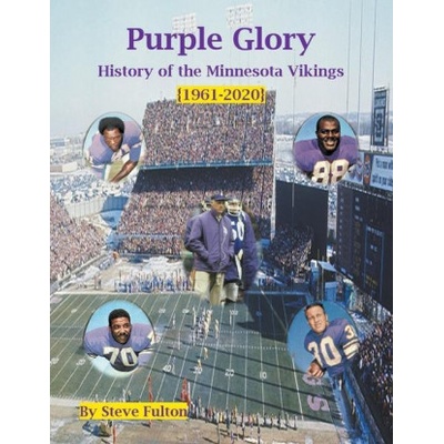 Purple Glory-History of the Minnesota Vikings | Steve Fulton
