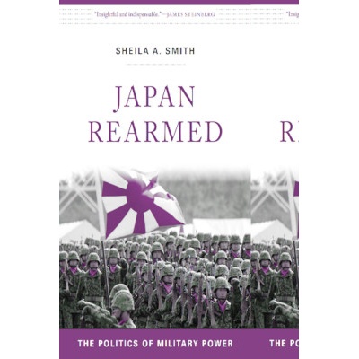 Japan Rearmed: The Politics of Military Power Smith Sheila A.Paperback – Zbozi.Blesk.cz