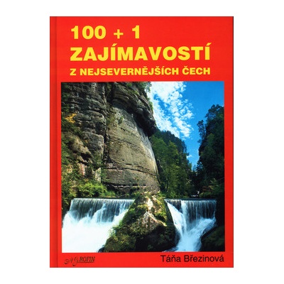 100+1 zajímavostí z nejsevernějších Čech