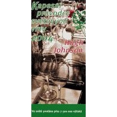 Kapesní průvodce světovými víny 2004 - Hugh Johnson